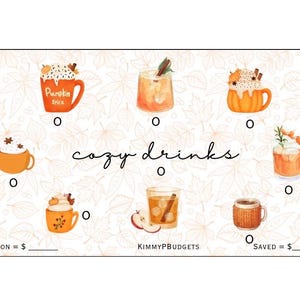 May include: A rectangular savings tracker sheet featuring the text cozy drinks, KimmyPBudgets, Each Icon = $, and SAVED = $. The design includes various watercolor illustrations of coffee cups, mugs, and glasses with autumn-themed beverage icons.