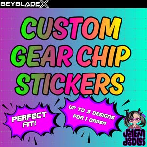 May include: A digital graphic featuring the text BEYBLADE X at the top and CUSTOM GEAR CHIP STICKERS in large, colourful, gradient lettering. Two purple speech bubbles contain the text PERFECT FIT! and UP TO 3 DESIGNS FOR 1 ORDER.