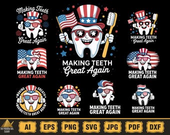 Make Teeth Great Again SVG PNG, Patriotic Dentist, American Health svg, making teeth great again trump, Dental Assistant with American Flag