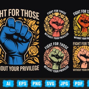 Puede incluir: Diseño gráfico con el texto "FIGHT FOR THOSE WITHOUT YOUR PRIVILEGE" y un puño azul. Otros diseños muestran puños en rojo, naranja, verde y melocotón. Incluye elementos florales.
