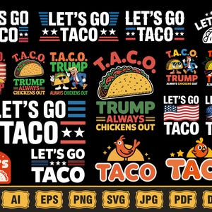 Lets Go Taco svg png Bundle, Let's Go TACO, Anti-Trump Political Flag - Trump Always Chickens Out, Funny Anti-Trump, Anti-MAGA Political svg