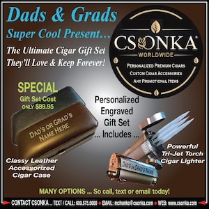 May include: An advertisement for a cigar gift set. The set includes a classy leather accessorized cigar case and a powerful tri-jet torch cigar lighter. The text on the case and lighter reads "Dad's or Grad's Name Here".