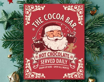 May include: A red and white sign with a vintage design featuring Santa Claus and the text "THE COCOA BAR *HOT CHOCOLATE* SERVED DAILY WARM UP HERE - OPEN ALL WINTER"