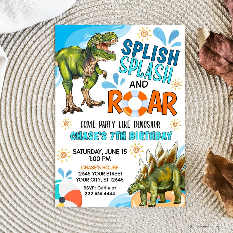 May include: A blue and green dinosaur birthday party invitation with the text "Splish Splash and Roar" and "Come party like dinosaur Chase's 7th Birthday". The invitation includes the date, time, and location of the party.