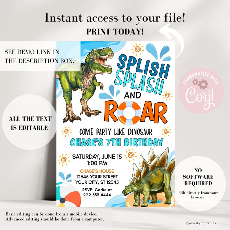 May include: A blue and green dinosaur birthday party invitation with the text "Splish Splash and Roar" and a dinosaur wearing a life preserver. The invitation is for Chase's 7th birthday and includes the date, time, and location of the party. The text "Personalize with Corjl" is in a pink circle in the upper right corner.