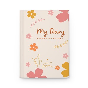 Floral Hardcover Journal, My Diary, Writing Notebook, Gift for Her, Daily Planner, Personal Journal, Creative Notetaking
