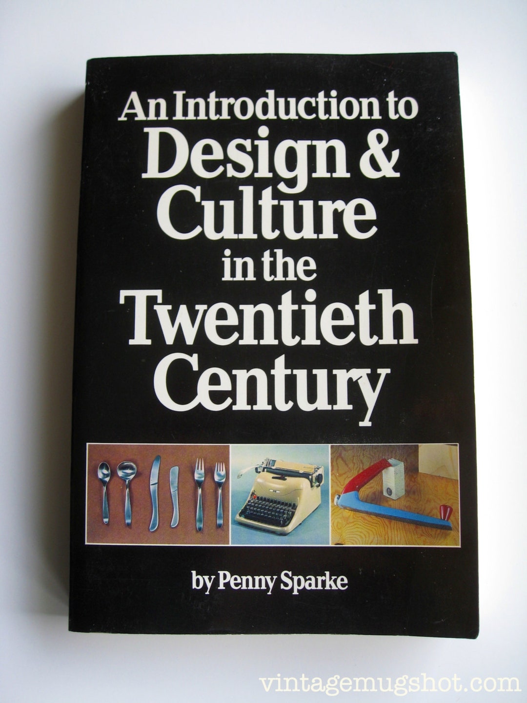 Design Culture in the 20th Century Book 1986 st US Edition Penny Spade