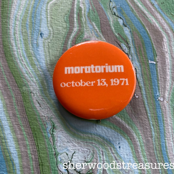 Anti Vietnam  War Moratorium Pinback Button Counterculture Hippie Original Pinback Button  October 13, 1971