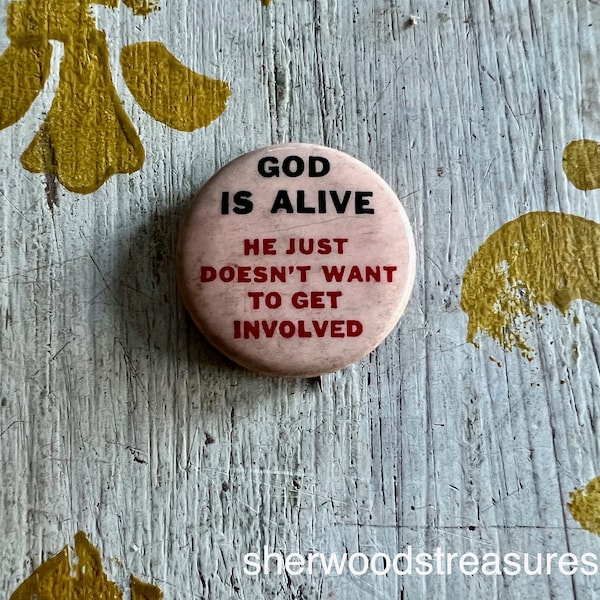 Sixties button- God is Alive- Does't Want to Get Involved  Psychedelic Free Love Era Hippie sixties