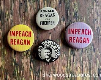 4 Anti-Reagan Pinback Buttons 2 Impeach and Two with Messages One "Had Enough?" Governor Reagan  Hippie  Era