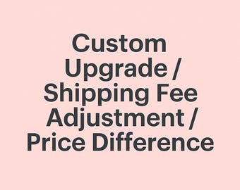 Mejora personalizada / Ajuste de gastos de envío / Diferencia de precio
