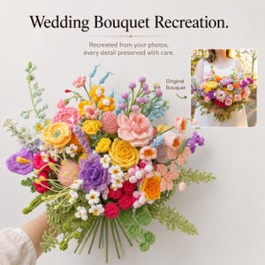 May include: A crochet wedding bouquet featuring a variety of colorful flowers including yellow, pink, purple, and white blossoms with green foliage. The text reads Wedding Bouquet Recreation. Recreated from your photos, every detail preserved with care.