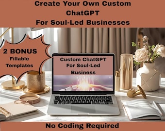 Puede incluir: Un portátil que muestra "Custom ChatGPT For Soul-Led Business" está sobre un escritorio de mármol. La imagen incluye el texto "Create Your Own Custom ChatGPT For Soul-Led Businesses" y "No Coding Required."