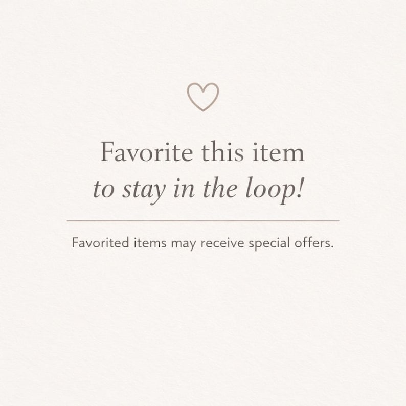 May include: A light beige background with a heart icon above the text "Favorite this item to stay in the loop!" and the text "Favorited items may receive special offers."