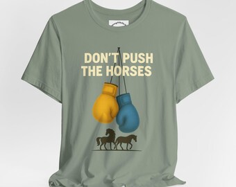 Usyk “Don’t Push the Horses” T-Shirt • Ukrainian Boxing Meme Tee