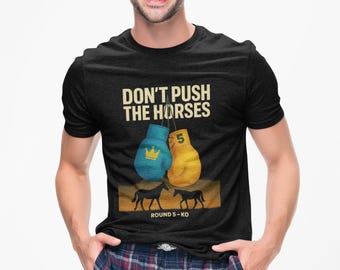Usyk 'Don't Push the Horses' KO T-Shirt • Ukraine Boxing Meme