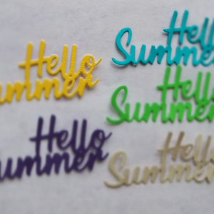 May include: Five paper cutouts of the phrase "Hello Summer" in different colors: yellow, turquoise, green, purple, and beige.