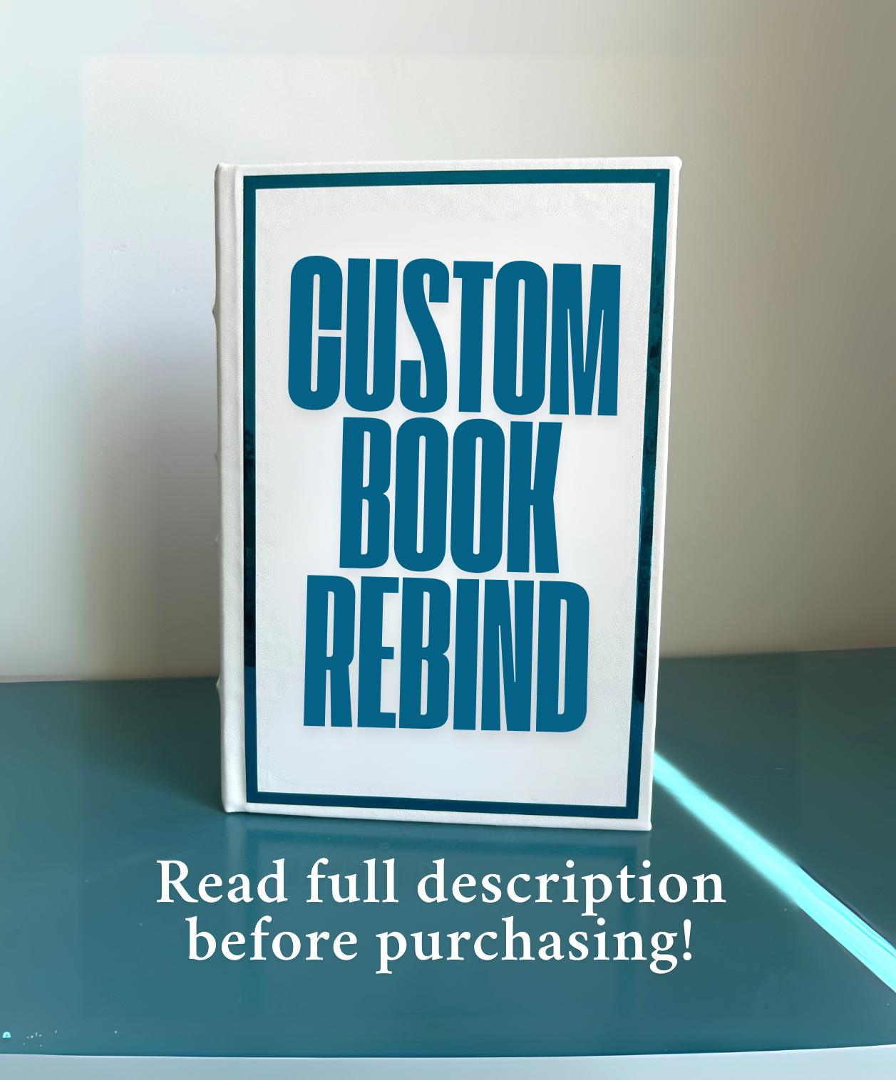 Custom Book Rebind - Commission Your Own Special Edition Book