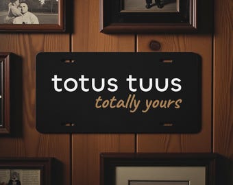 Totus Tuus Vanity License Plate – Catholic Car Tag “Totally Yours”