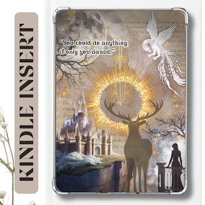 Puede incluir: Insert para Kindle con una ilustración de fantasía de un ciervo, un castillo y un fénix. La cita es: "You could do anything, if only you dared." Archivo digital disponible.