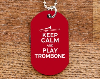 Keep Calm and Play Trombone Dog Tag Necklace for Marching Band Geeks and Musicians