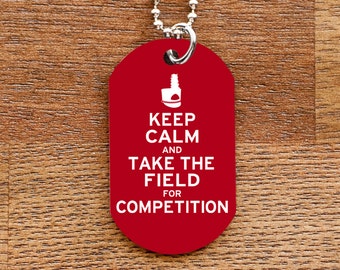 Keep Calm and Take the Field for Competition Dog Tag Necklace for Marching Band