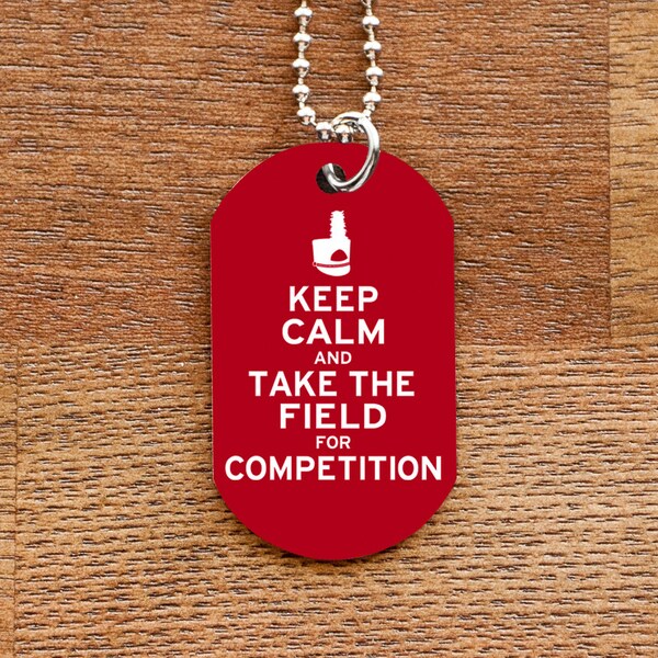 Keep Calm and Take the Field for Competition Dog Tag Necklace for Marching Band