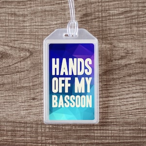 Hands Off My Bassoon Instrument Case ID Tag or Luggage Tag for Musicians - Blue