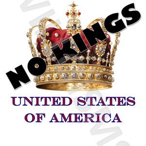 May include: A gold crown with a red velvet interior, adorned with numerous clear gemstones and pearls. The text NO KINGS is printed in bold black letters across the crown, and UNITED STATES OF AMERICA is printed in blue below the crown.