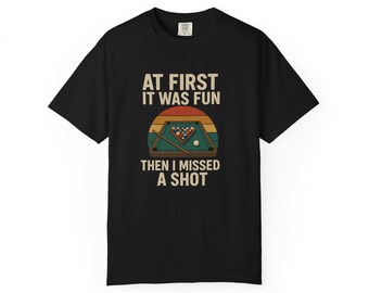 Funny Pool Game T-shirt, Humor for Billiards Lovers, Gift for Pool Players, Casual Wear, Unisex Garment-Dyed Tee, Party Wear