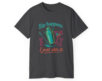 Funny Cocktail Lover Tee - Sip Happens, I Just Stir It, Gift for Bartenders, Unisex T-Shirt, Party Wear, Holiday Apparel