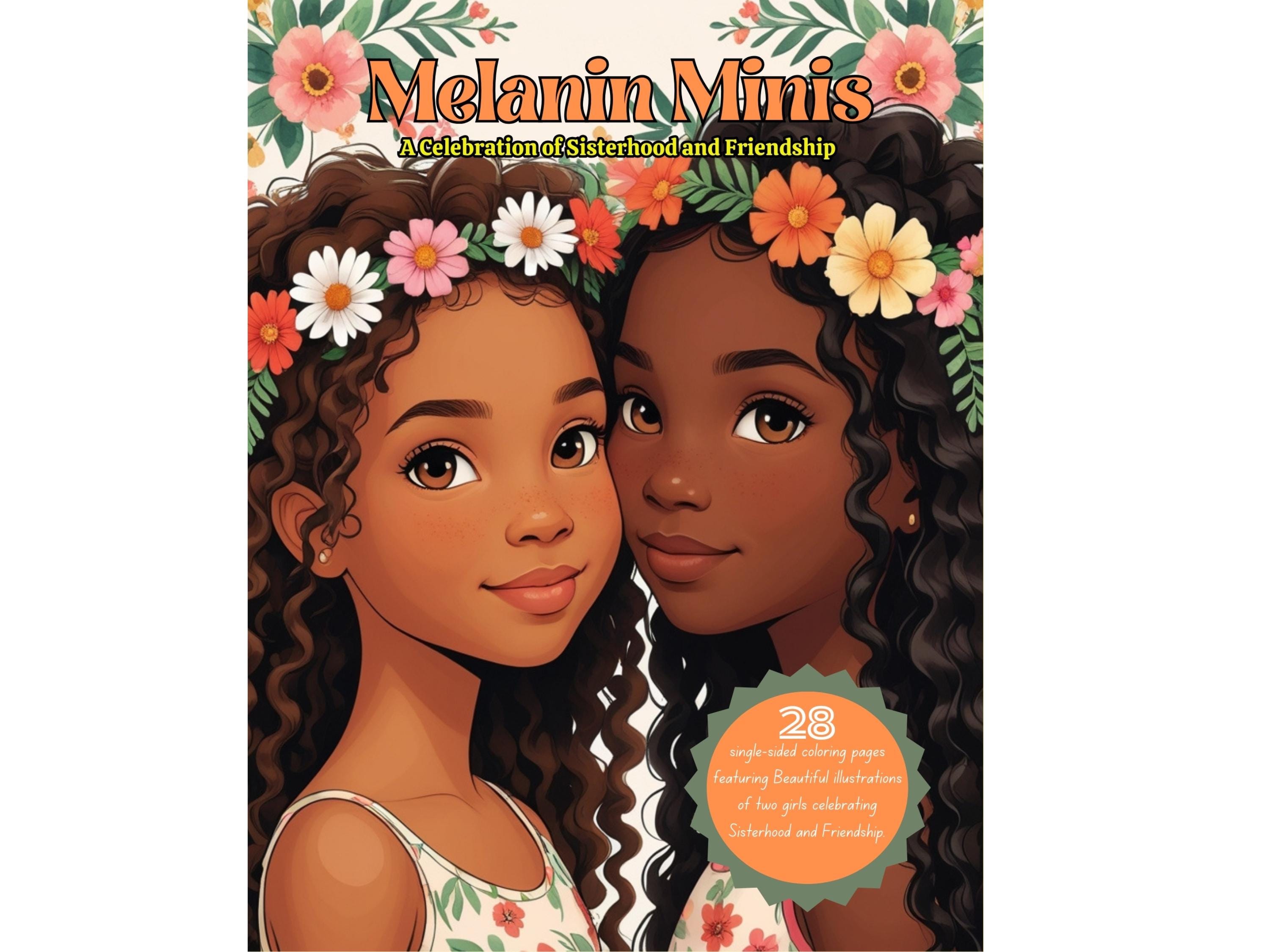 Melanin Minis - A Coloring Book for Black Girls that Celebrates sisterhood and friendship.  *Physical Product*