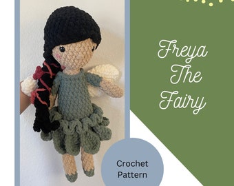 May include: Crochet pattern for a green and brown fairy doll named Freya. The doll has black hair and a white wing. The text "Freya The Fairy" is written in cursive.