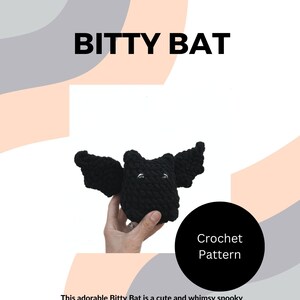 May include: A crochet pattern for a black bat amigurumi toy. The pattern is called "Bitty Bat" and is a modification of the "Bitty Kitty" pattern. The text "Crochet Pattern" is written in a circle.