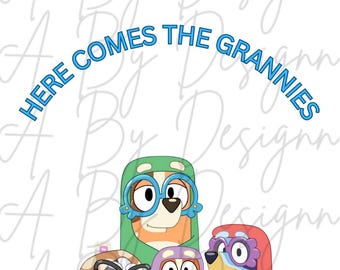 Here comes the Grannies! PRINT ONLY