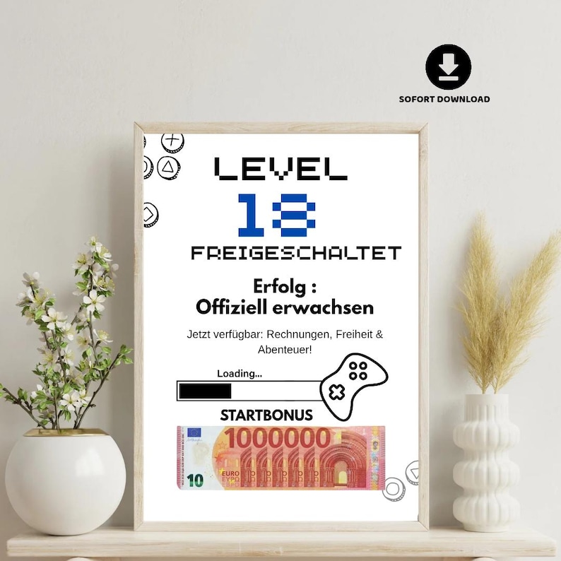 May include: A framed print with the text "LEVEL 18 FREIGESCHALTET" in black and blue pixelated font. The print includes a loading bar, a game controller graphic, and a depiction of a 10 Euro bill. The words "SOFORT DOWNLOAD" are also visible.