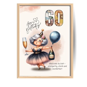 Könnte beinhalten: Ein gerahmter Druck mit einer Cartoon-Illustration zum 60. Geburtstag. Das Bild zeigt eine Frau, die eine Champagnerflasche und einen Ballon hält. Der Text enthält "Happy Birthday" und "Bleib wie du bist - einzigartig, stark und wunderbar!"