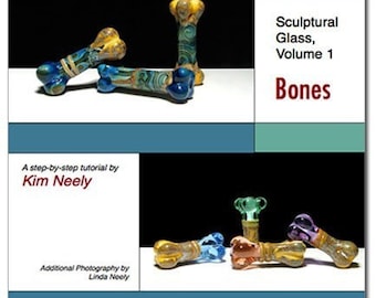 Tutorial - Kim Neely - Sculptural Glass, Vol. 1: Bones - Lampwork