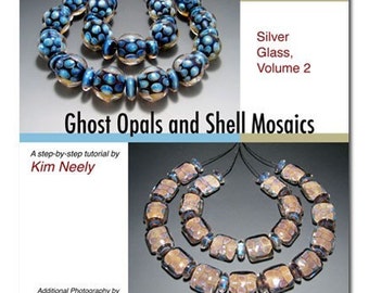 Tutorial - Kim Neely, Silver Glass, Vol. 2 - Lampwork