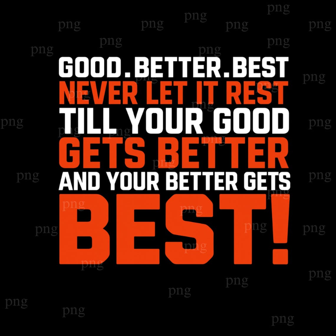Good Better Best Never Let It Rest PNG, Digital Download - Etsy