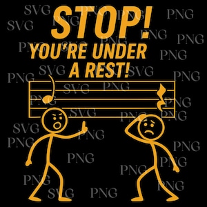 Könnte beinhalten: Schwarze Grafik mit gelbem Text und Strichmännchen. Der Text lautet "STOP! YOU'RE UNDER A REST!" über einem Notensystem mit Noten. Eine Strichmännchen zeigt, das andere sieht betrübt aus.
