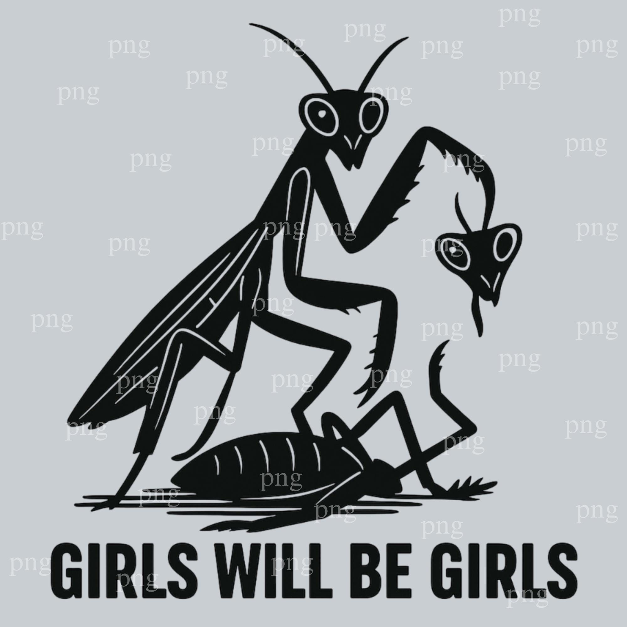 Girls Will Be Girls PNG, Praying Mantis Clipart, Funny Dark Humor