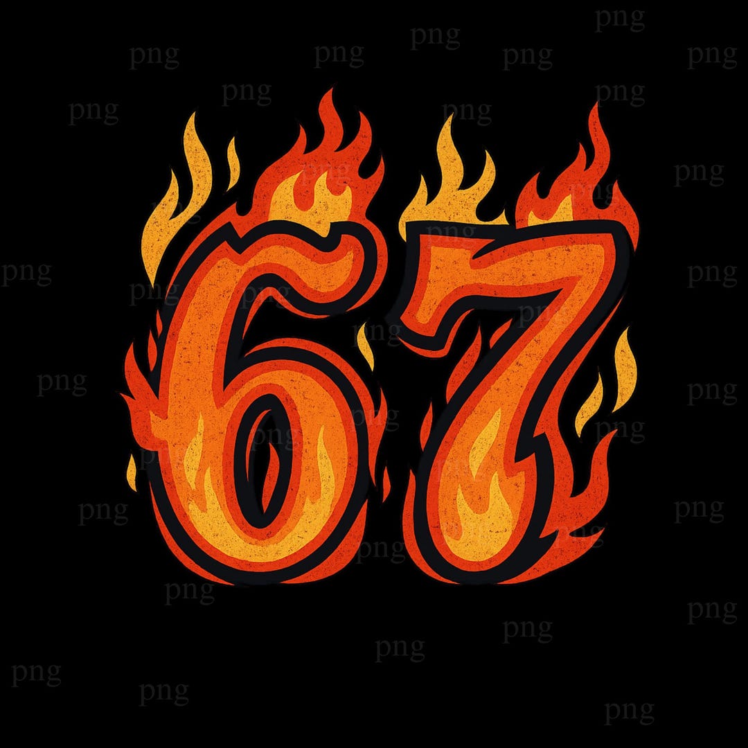 67 Meme Flames Png, Funny Six Seven Gen Alpha Slang Png, Six Seven 67 ...