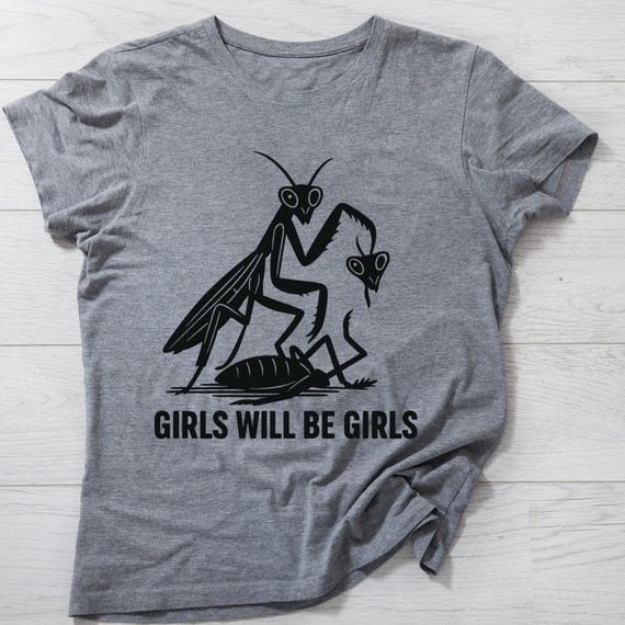 【希少プロモ盤！】PRAYING MANTIS /THIS TIME GIRL Girls Will Be Girls Praying Mantis Shirt – Vibe Custom Shirts