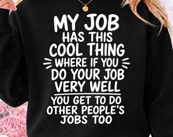 My Job Has This Cool Thing Png, Funny Job Quote PNG, Sarcastic Work Humor, Png, Digital Download, Design For Shirt