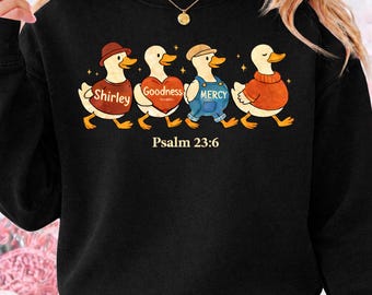 Shirley Goodness and Mercy PNG, Psalm 23:6 Christian Duck Design,, Faith Shirt Design, Christian Humor PNG, Digital Download