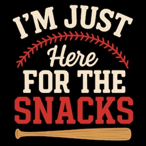 Baseball Sister Png, I&#39;m Just Here For The Snacks png , Baseball Png , Sublimation Design png , Baseball Design Shirt