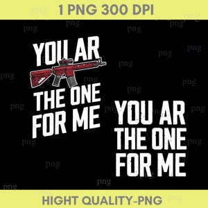 Puede incluir: Un diseño gráfico sobre fondo negro presenta un rifle rojo con el texto blanco "YOU AR THE ONE FOR ME". El diseño se repite, con el texto y el rifle en diferentes posiciones. Imagen PNG de alta calidad.
