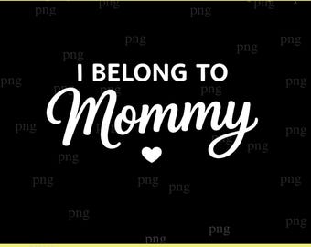 I Belong To Mommy PNG Funny Shirt For Men, Sassy Unhinged Relationship Humor, Gen Z Internet Humor, Good Boy Meme Tee
