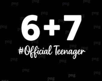 Funny 13th Birthday Official Teenager 6+7 Year Old Boys Kids Png,6 7 Meme PNG,Teen Humor Design, 13 Years Old Boys Kids Shirt Graphic